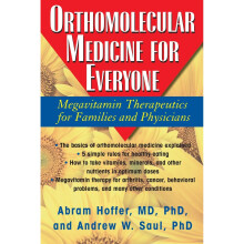 Orthomolecular Medicine for Everyone: Megavitamin Therapeutics for Families and Physicians