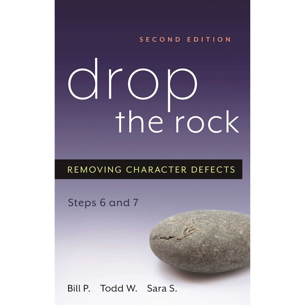 Drop the Rock: Removing Character Defects - Steps Six and Seven