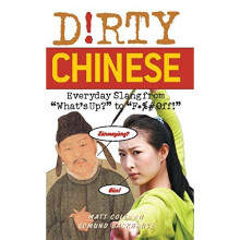 Dirty Chinese: Everyday Slang from (Dirty Everyday Slang)