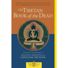 The Tibetan Book Of The Dead: Great Liberation Through Hearing in the Bardo (Shambhala Classics)