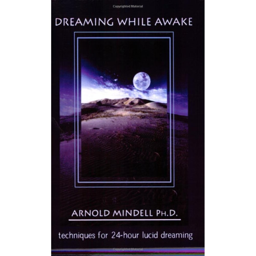 Dreaming While Awake: Techniques for 24-hour Lucid Dreaming