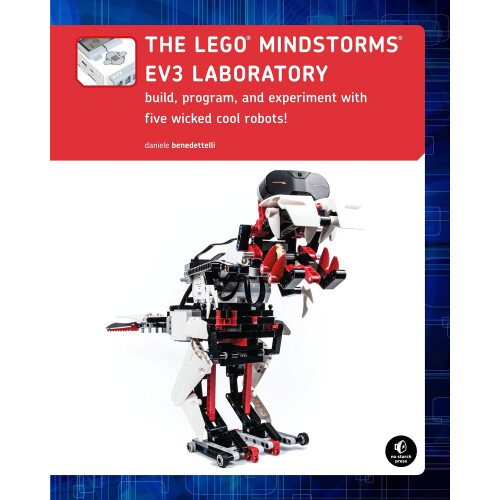 The LEGO MINDSTORMS EV3 Laboratory: Build, Program, and Experiment with Five Wicked Cool Robots! 1