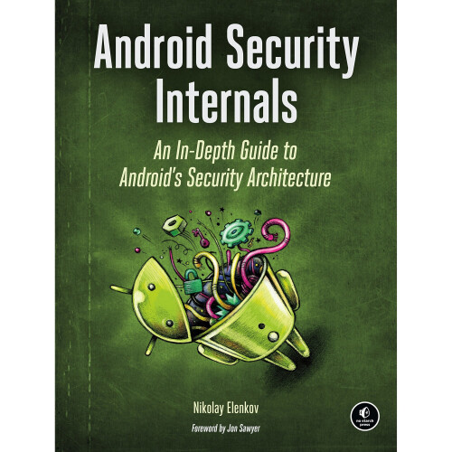 Android Security Internals: An In-Depth Guide to Android's Security Architecture 1