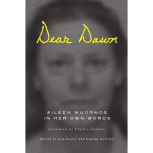 Dear Dawn: Aileen Wuornos in Her Own Words