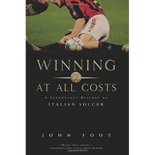 Winning at All Costs: A Scandalous History of Italian Soccer