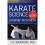 Karate Science: Dynamic Movement (Martial Science) 2