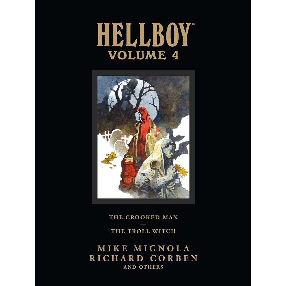 Hellboy Library Edition Volume 4: The Crooked Man and The Troll Witch