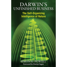 Darwins Unfinished Business: The Self-Organizing Intelligence of Nature