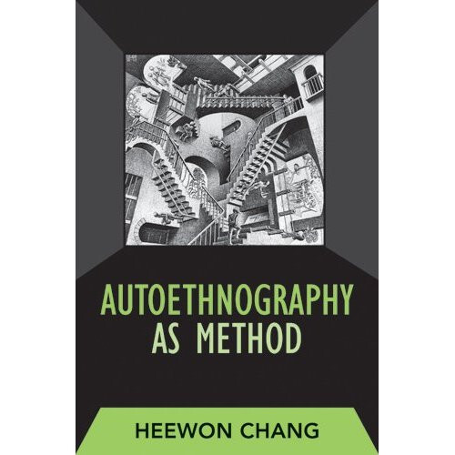 Autoethnography as Method (Developing Qualitative Inquiry)