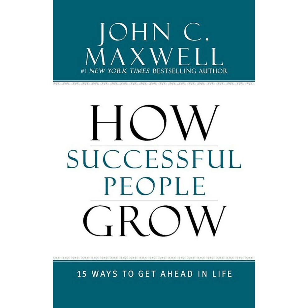 How Successful People Grow: 15 Ways to Get Ahead in Life