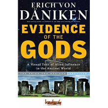 Evidence Of The Gods: A Visual Tour of Alien Influence in the Ancient World