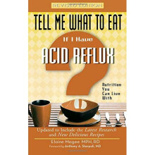 Tell Me What to Eat If I Have Acid Reflux, Revised Edition: Nutrition You Can Live with (Tell Me What to Eat)