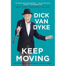 Keep Moving: And Other Tips and Truths About Living Well Longer