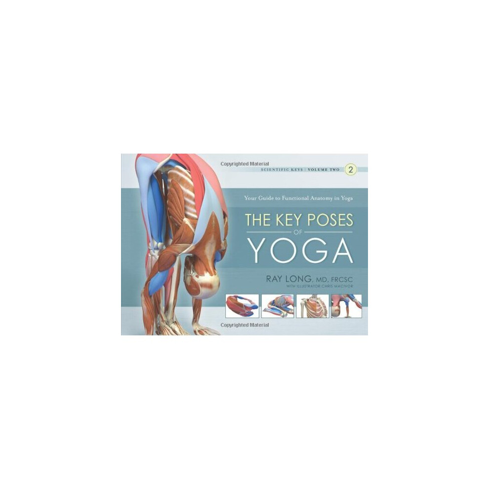 Key Poses of Yoga: Your Guide to Functional Anatomy in Yoga: 2 (Scientific Keys)