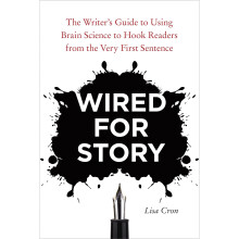 Wired for Story: The Writer's Guide to Using Brain Science to Hook Readers from the Very First Sentence