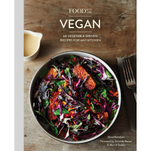 Food52 Vegan: 60 Vegetable-Driven Recipes for Any Kitchen (Food52 Works)