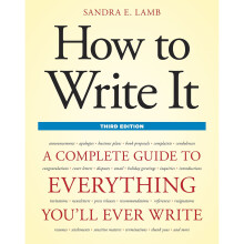 How to Write It, Third Edition: A Complete Guide to Everything You'll Ever Write (How to Write It: Complete Guide to Everything You'll Ever Write)