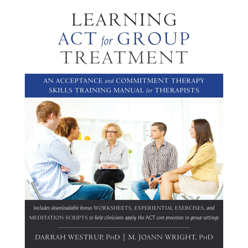 Isdp Learning Act For Group Treatment: An Acceptance And Commitment Therapy Skills Training Manual For Therapists