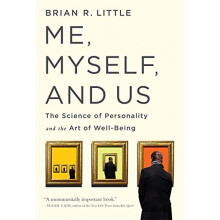 Me, Myself, and Us: The Science of Personality and the Art of Well-Being