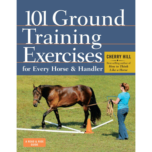 101 Ground Training Execises for Every Horse & Handler (Read & Ride)