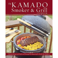 The Kamado Smoker and Grill Cookbook: Recipes and Techniques for the World's Best Barbecue
