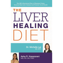 The Liver Healing Diet: The MD's Nutritional Plan to Eliminate Toxins, Reverse Fatty Liver Disease and Promote Good Health