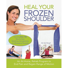 Heal Your Frozen Shoulder: An At-Home Rehab Program to End Pain and Regain Range of Motion - Book