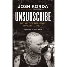 Unsubscribe: Opt Out of Delusion, Tune in to Truth