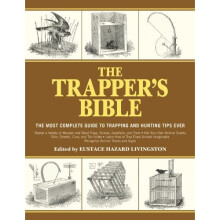 The Trapper's Bible: The Most Complete Guide on Trapping and Hunting Tips Ever