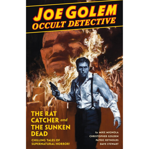 Joe Golem: Occult Detective Volume 1 : The Rat Catcher and The Sunken Dead