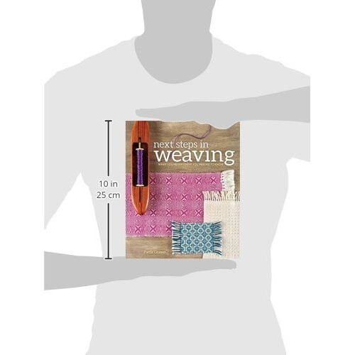 Next Steps in Weaving: What You Never Knew You Needed to Know 2