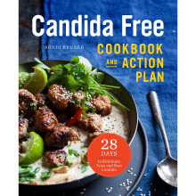 The Candida Free Cookbook and Action Plan: 28 Days to Fight Yeast and Candida