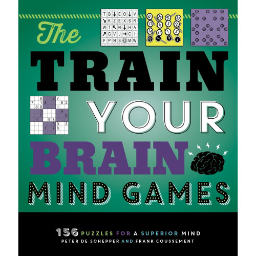 Train Your Brain Mind Games: 156 Puzzles for a Superior Mind
