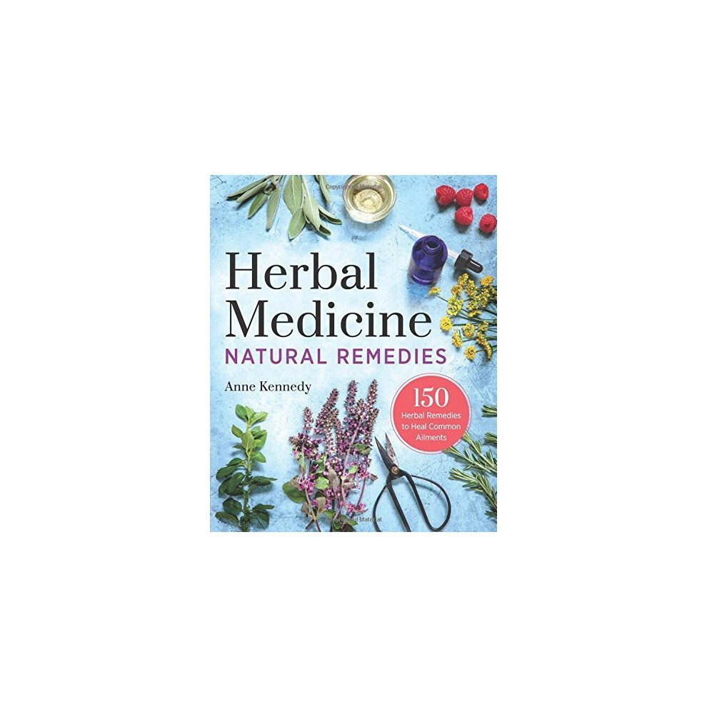 Herbal Medicine Natural Remedies: 150 Herbal Remedies to Heal Common Ailments