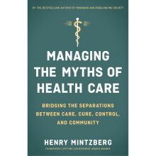 Managing the Myths of Health Care: Bridging the Separations between Care, Cure, Control, and Community