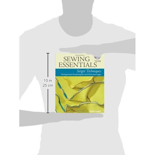 Sewing Essentials: Serger Techniques: Sewing Secrets for Getting the Most from Your Serger (Book & DVD) 2