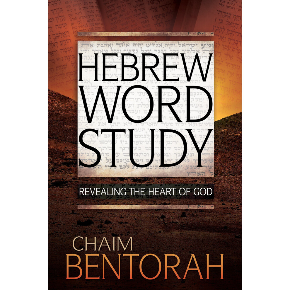 Hebrew Word Study: Revealing the Heart of God