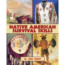 Native American Survival Skills: How to Make Primitive Tools and Crafts from Natural Materials