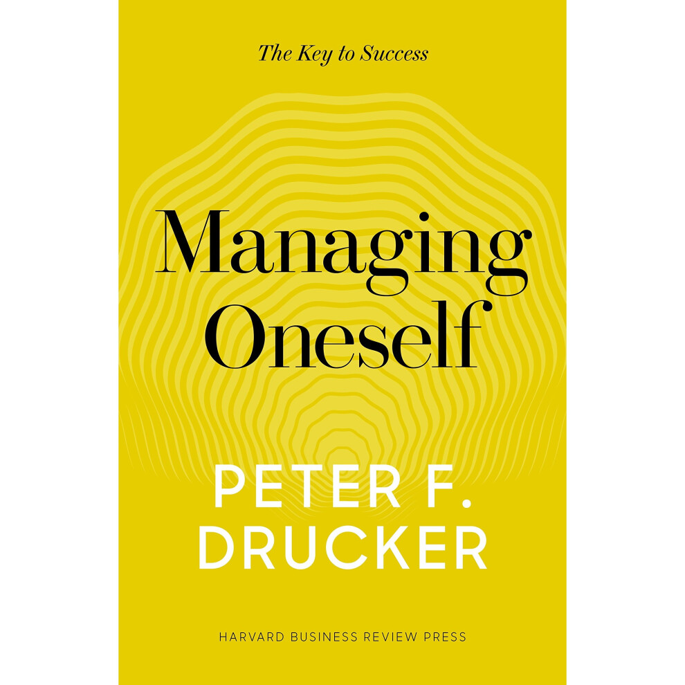 Managing Oneself: The Key to Success