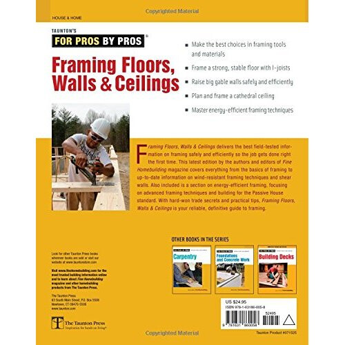 Framing Floors, Walls & Ceilings: Completely Revised and Updated (For Pros, by Pros) 1