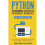 Python Programming Illustrated For Beginners & Intermediates:: “Learn By Doing” Approach-Step By Step Ultimate Guide To Mastering Python: The... 1
