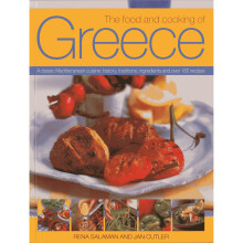 The Food and Cooking of Greece: A Classic Mediterranean Cuisine: History, Traditions, Ingredients and Over 160 Recipes