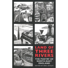 Land of Three Rivers: The Poetry of North-East England
