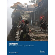 Ronin: Skirmish Wargames in the Age of the Samurai (Osprey Wargames)
