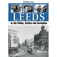 Leeds, in the Fifties, Sixties and Seventies