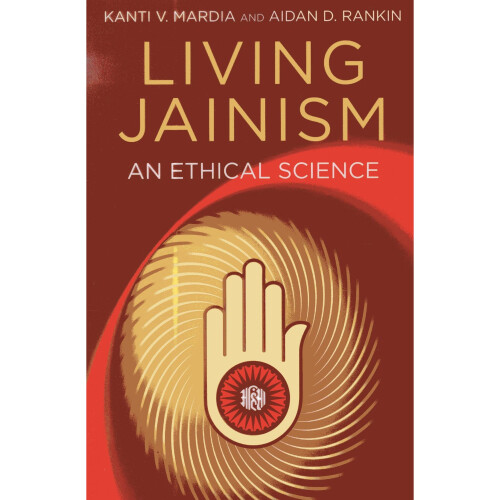 Living Jainism: An Ethical Science