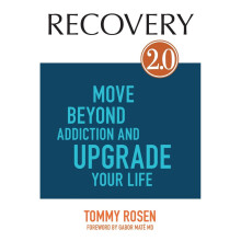 RECOVERY 2.0: Move Beyond Addiction and Upgrade Your Life
