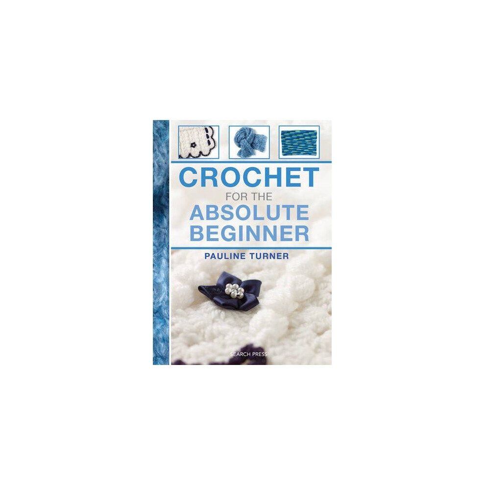 Crochet for the Absolute Beginner