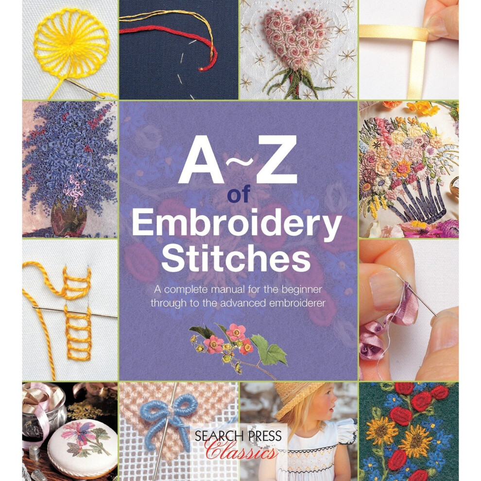 A-Z of Embroidery Stitches (Search Press Classics) (A-Z of Needlecraft)