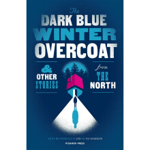 The Dark Blue Winter Overcoat and other stories from the North